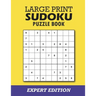 Large Print Sudoku Expert Edition: Difficult Sudoku Book For Seniors, Adults, Teens and Womens