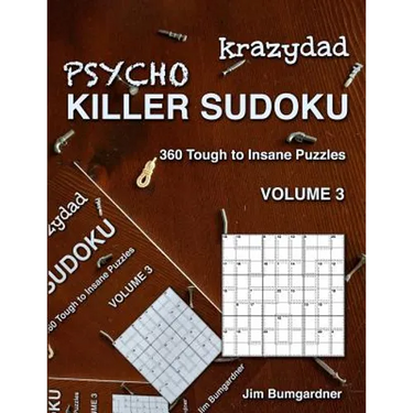 Krazydad Psycho Killer Sudoku Volume 3: 360 Tough to Insane Puzzles