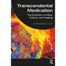 Transcendental Medication: The Evolution of Mind, Culture, and Healing