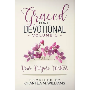 Graced For It Devotional, Volume 1: Your Purpose Matters