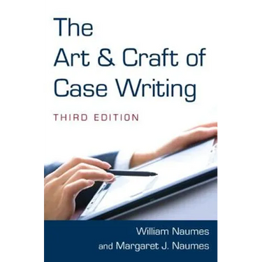 The Art and Craft of Case Writing