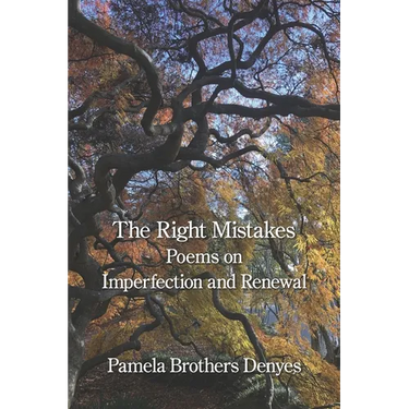 The Right Mistakes: Poems On Imperfection and Renewal