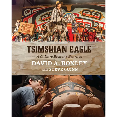 Tsimshian Eagle: A Culture Bearer's Journey