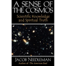 A Sense of the Cosmos: Scientific Knowledge and Spiritual Truth