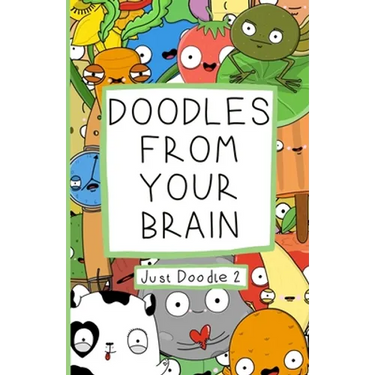 Doodles From Your Brain: Just Doodle 2