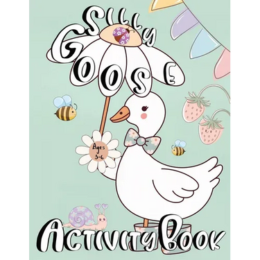 Silly Goose Activity Book For Kids Ages 3-6