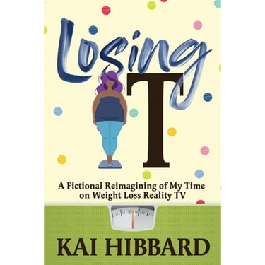 Losing It: A Fictional Reimagining of my Time on Weight Loss Reality TV
