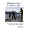 Making Warriors in a Global Era: An Ethnographic Study of the Norwegian Naval Special Operations Commando