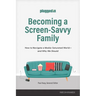 Becoming a Screen-Savvy Family: How to Navigate a Media-Saturated World--And Why We Should