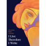 I Live Therefore I Write