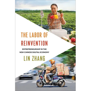 The Labor of Reinvention: Entrepreneurship in the New Chinese Digital Economy