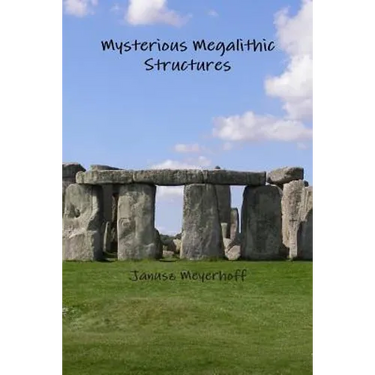 Mysterious Megalithic Structures