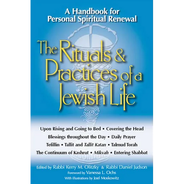 The Rituals & Practices of a Jewish Life: A Handbook for Personal Spiritual Renewal
