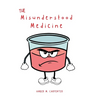 The Misunderstood Medicine