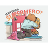 Is My Dad a Superhero?