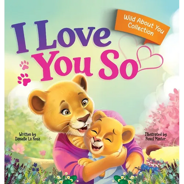 I Love You So: A Love That Stays the Same-Even as Everything Else Begins to Change