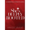 She's Deeply Rooted