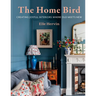 The Home Bird: Creating Joyful Interiors Where Old Meets New
