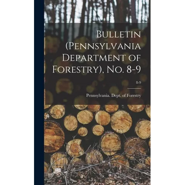 Bulletin (Pennsylvania Department of Forestry), No. 8-9; 8-9