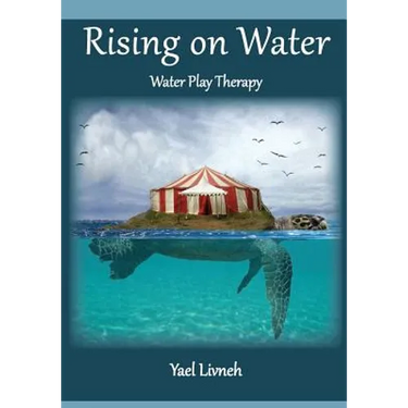 Rising on Water: Play Therapy in a New Form