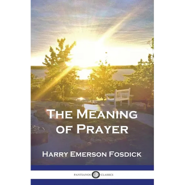 The Meaning of Prayer
