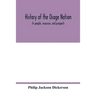 History of the Osage nation: its people, resources, and prospects. The east reservation to open in the new state