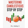 Mastering Candlesticks: Step by Step
