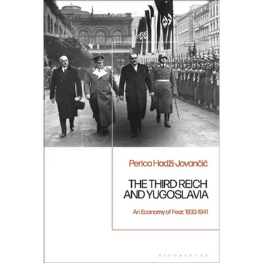 The Third Reich and Yugoslavia: An Economy of Fear, 1933-1941