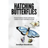 Hatching Butterflies: Transitioning from Corporate Career to Self-Determined Future