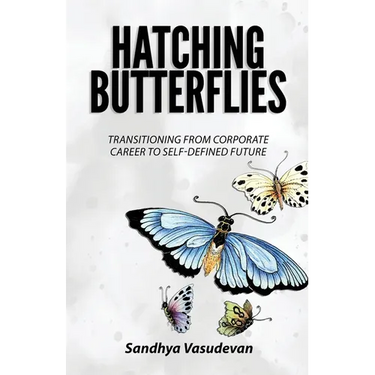 Hatching Butterflies: Transitioning from Corporate Career to Self-Determined Future