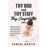 Thy Rod and Thy Staff They Comfort Me - Book III: A Biblical Study on Maternal Intuition and its link to the Issue of Spanking Children