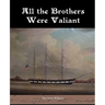 All the Brothers Were Valiant