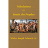 Tribulations of Yonah, the Prophet