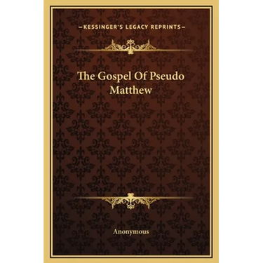 The Gospel Of Pseudo Matthew