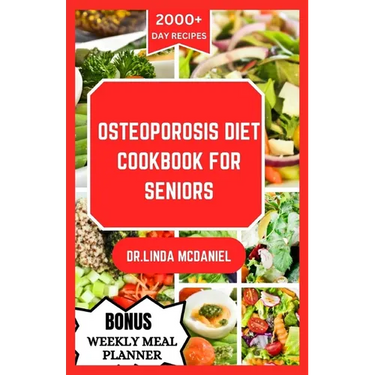 Osteoporosis Diet Cookbook for Seniors: An ultimate nutrition guide for healthy bone and rich calcium for seniors with osteoporosis