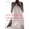 Oysters & Chocolate: Erotic Stories of Every Flavor