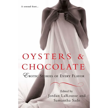 Oysters & Chocolate: Erotic Stories of Every Flavor