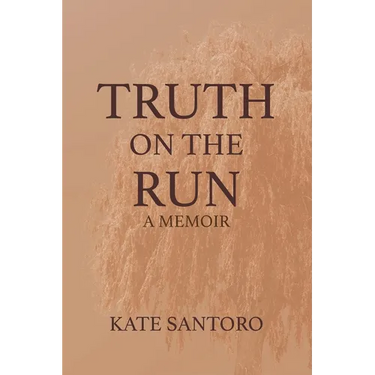 Truth on the Run: A Memoir