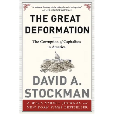 The Great Deformation: The Corruption of Capitalism in America