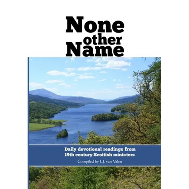 None other name: Daily devotional readings from 19th century Scottish ministers