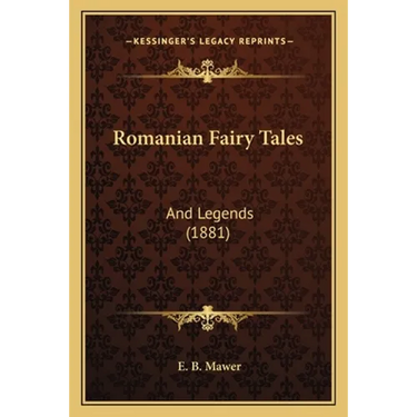 Romanian Fairy Tales: And Legends (1881)