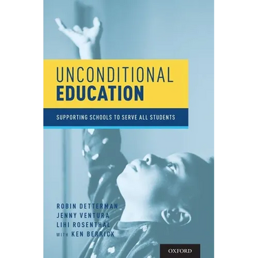 Unconditional Education: Supporting Schools to Serve All Students
