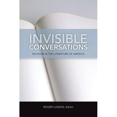 Invisible Conversations: Religion in the Literature of America