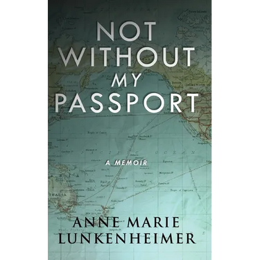 Not Without My Passport: A Memoir