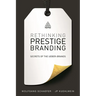 Rethinking Prestige Branding: Secrets of the Ueber-Brands