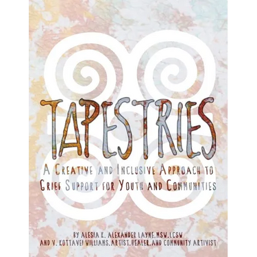 Tapestries: A Creative & Inclusive Approach to Grief Support for Youth & Communities