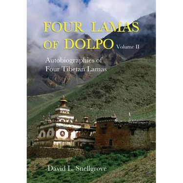 Four Lamas of Dolpo: Autobiographies of Four Tibetan Lamas (15th-18th Centuries) Vol II