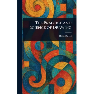 The Practice and Science of Drawing