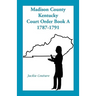 Madison County, Kentucky, Court Order Book A, 1787-1791