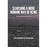 Searching A More Humane Way Of Being: From The General To The Individual: The Haze Of Business And Government Power